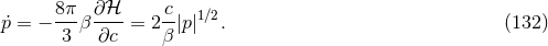 8-π ∂ℋ-- c- 1∕2 p˙= − 3 β ∂c = 2 β|p| . (132 )
