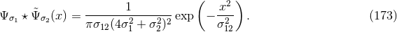 ( ) 1 x2 Ψ σ1 ⋆ &tidle;Ψ σ2(x ) =-------2----2-2-exp − --2 . (173 ) πσ12(4σ1 + σ2) σ12
