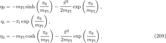 ( ) 2 ( ) η0 = − mPl sinh -π0- − --⃗π-- exp π0-- , mPl 2mPl mPl ( π0 ) ηi = − πiexp ---- , m(Pl ) ( ) -π0- -⃗π2-- π0-- η4 = − mPl cosh m − 2m exp m . (209 ) Pl Pl Pl