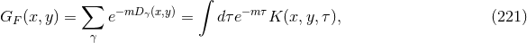 ∑ ∫ GF (x,y ) = e−mD γ(x,y) = dτ e−mτK (x, y,τ), (221 ) γ