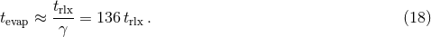 t ≈ trlx = 136 t . (18 ) evap γ rlx