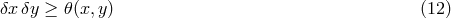 δx δy ≥ 𝜃(x,y) (12 )