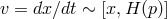v = dx ∕dt ∼ [x, H (p )]