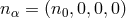 n α = (n0,0,0,0)