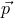 ⃗p