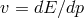 v = dE ∕dp