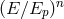 n (E ∕Ep )