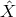 Xˆ