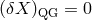 (δX )QG = 0