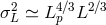 σ2 ≃ L4∕3L2∕3 L p