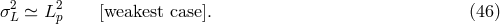 σ2L ≃ L2p [weakest case]. (46 )