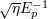 √ ηE− 1 p