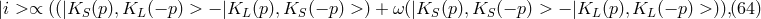 |i > ∝ ((|KS (p ),KL (− p) > − |KL (p),KS (− p) > ) + ω (|KS (p),KS (− p) > − |KL (p),KL (− p) >)),(64 )
