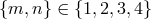 {m, n } ∈ {1,2,3,4}