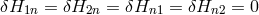 δH1n = δH2n = δHn1 = δHn2 = 0