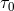 τ0