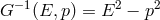− 1 2 2 G (E,p) = E − p