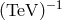 (TeV )−1