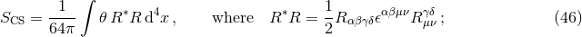 ∫ SCS = -1-- 𝜃R ∗R d4x , where R ∗R = 1R αβγδ𝜖αβμνRγμδν ; (46 ) 64π 2