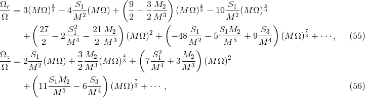 ( ) Ωr-= 3(M Ω )23 − 4-S1-(M Ω ) + 9-− 3-M2-- (M Ω )43 − 10 S1-(M Ω)53 Ω M 2 2 2 M 3 M 2 ( 27 S2 21 M2 ) ( S1 S1M2 S3 ) 7 + ---− 2--14 − -----3- (M Ω)2 + − 48 --2-− 5----5-+ 9--4- (M Ω )3 + ⋅⋅⋅, (55 ) 2 M 2 M ( M ) M M Ωz- -S1- 3-M2-- 4 -S21- M2-- 2 Ω = 2M 2(M Ω ) + 2 M 3 (M Ω) 3 + 7M 4 + 3M 3 (M Ω ) ( ) + 11S1M2--− 6 S3-- (M Ω)73 + ⋅⋅⋅ , (56 ) M 5 M 4