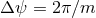 Δ ψ = 2 π∕m