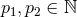 p ,p ∈ ℕ 1 2