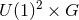 U (1)2 × G