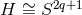 H ∼= S2q+1