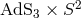 AdS3 × S2