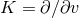 K = ∂∕ ∂v