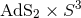 3 AdS2 × S