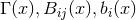 Γ (x),Bij(x ),bi(x)