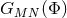 GMN (Φ )