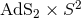 2 AdS2 × S