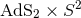 AdS2 × S2