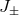 J ±