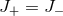 J+ = J−