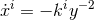 ˙xi = − kiy −2