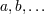 a,b,...