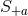 S +a