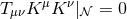 TμνK μK ν|𝒩 = 0