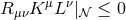 RμνK μL ν|𝒩 ≤ 0