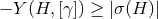 − Y (H, [γ]) ≥ |σ(H )|