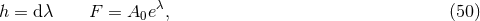 h = d λ F = A0e λ, (50 )