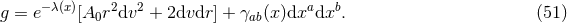 g = e−λ(x)[A0r2dv2 + 2dvdr ] + γab(x)dxadxb. (51 )