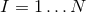 I = 1...N