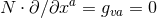 N ⋅ ∂∕∂xa = gva = 0