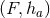 (F, ha)
