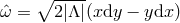 ∘ ---- ˆω = 2|Λ|(xdy − ydx )