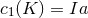 c1(K ) = Ia